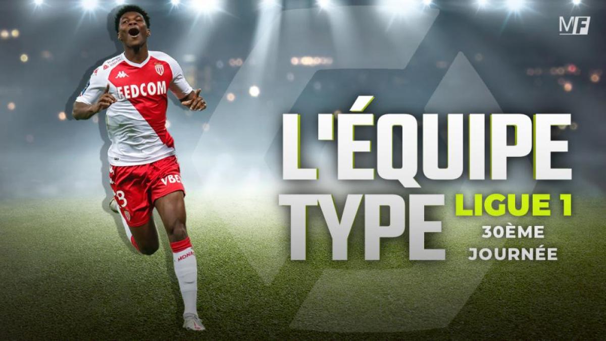 L'équipe-type de la 30ème journée de L1
